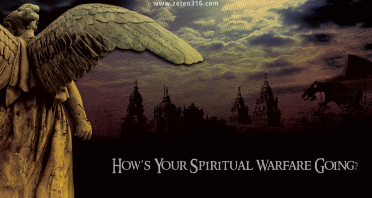 How’s Your Spiritual Warfare Going?