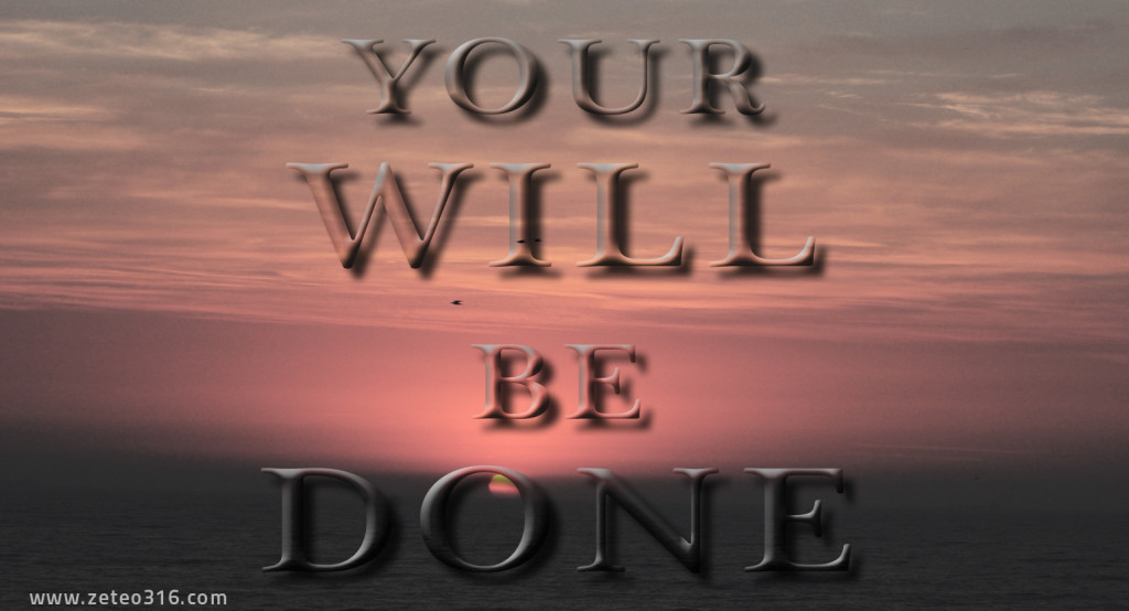 Your Will be Done
