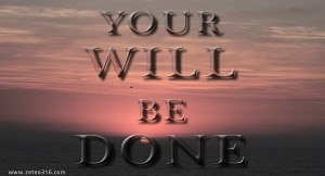 Your Will be Done