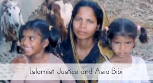 Islamist Justice and Asia Bibi