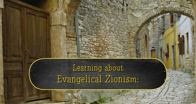 Learning About Evangelical Zionism