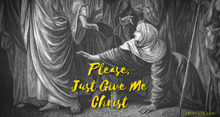 Please, Just Give Me Christ