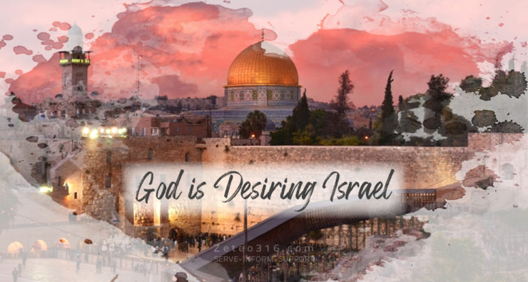 God is Desiring Israel