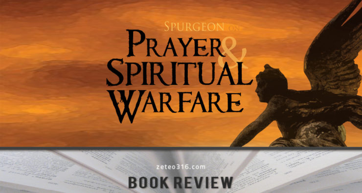 Prayer and Spiritual Warfare – Spurgeon – Review