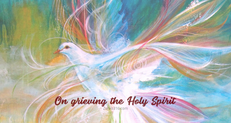 On Grieving the Holy Spirit
